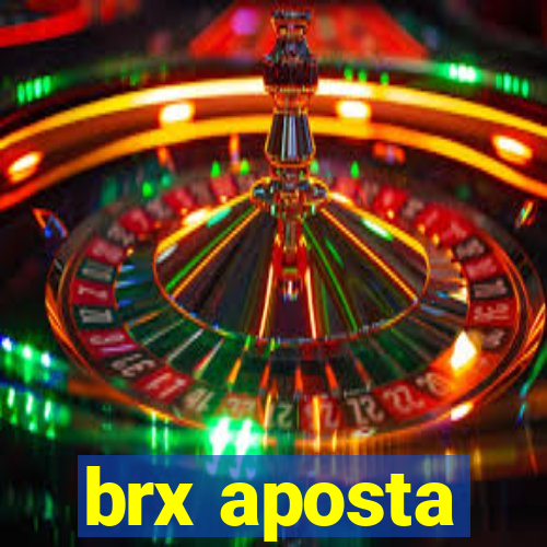 brx aposta